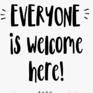 "Everyone is Welcome Here”
